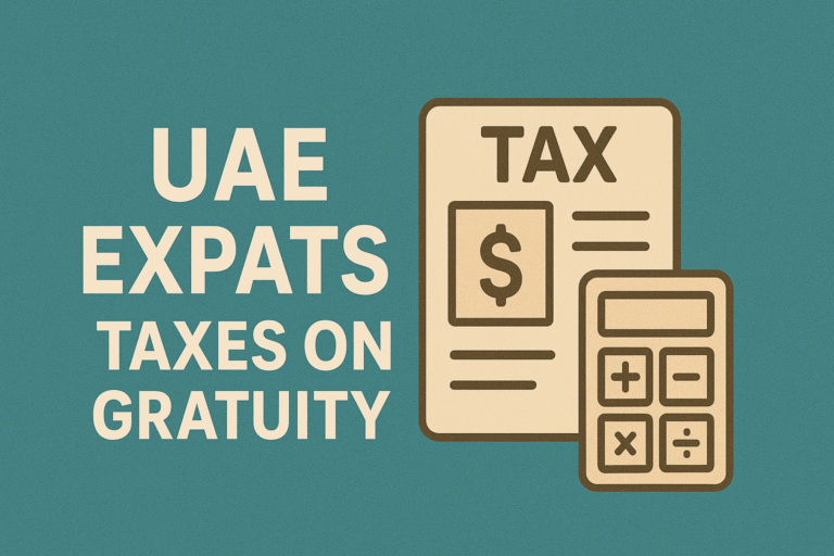 How UAE Expats Are Taxed on Gratuity in Their Home Countries? 2 How UAE Expats Are Taxed on Gratuity in Their Home Countries?