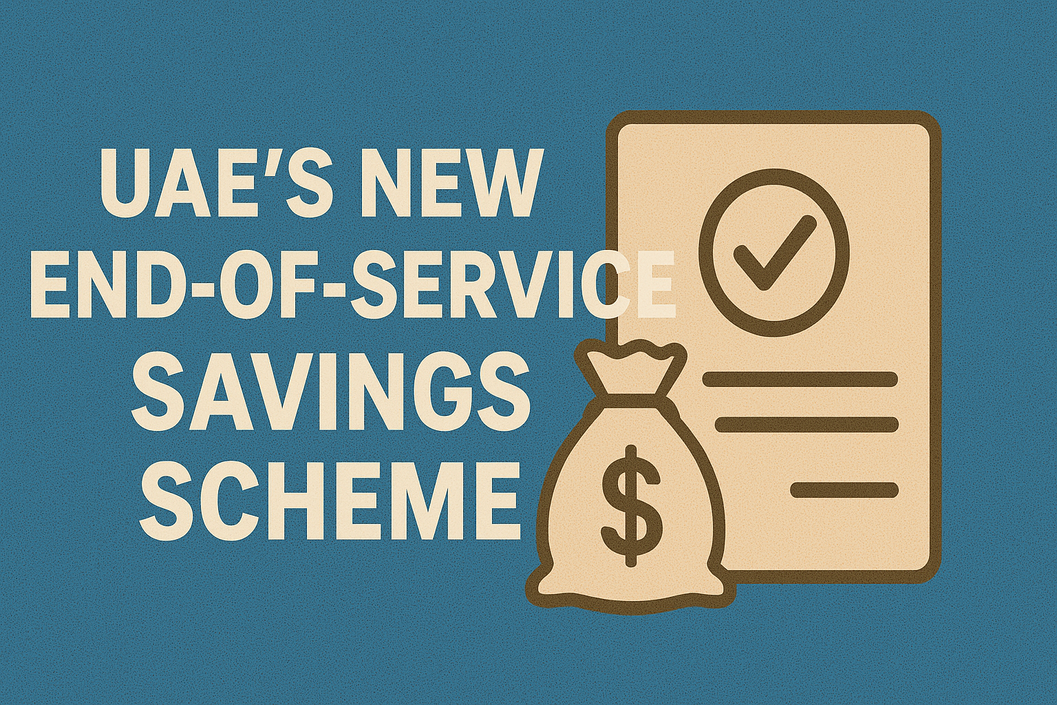 UAE's New End-of-Service Savings Scheme: How Employees Can Grow Their Gratuity 1 ChatGPT Image Aug 21 2025 08 49 56 AM